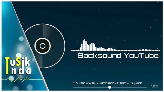 Backsound Video | So Far Away - Ambient - Calm - By Riot смотреть онлайн