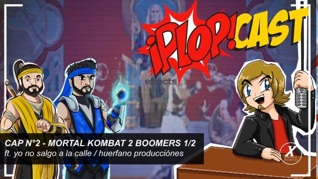 Mortal Kombat - 2 BOOMERS 1/2 - Plop!cast: (Ft. @Yo no salgo a la calle , @huerfanoproducciones) смотреть онлайн