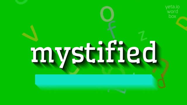 MYSTIFIED - HOW TO PRONOUNCE MYSTIFIED? смотреть онлайн