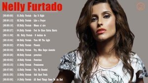 Mejores Canciones De Nelly Furtado । Los Grandes éxitos De Nelly Furtado
