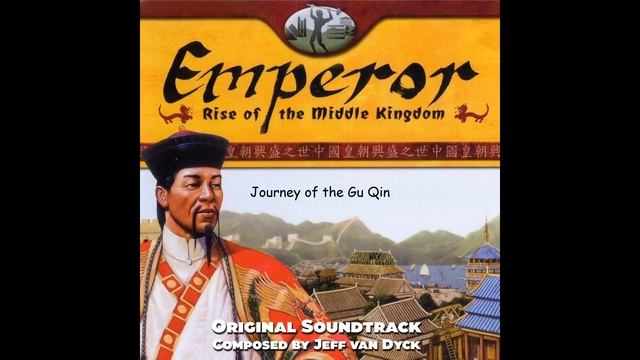 Journey of the Gu Qin - Emperor: Rise of the Middle Kingdom OST - Jeff van Dyck смотреть онлайн