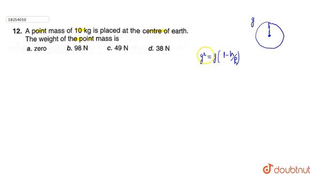 A point mass of 10 kg is placed at the centre of earth. The weight of the point mass is смотреть онлайн