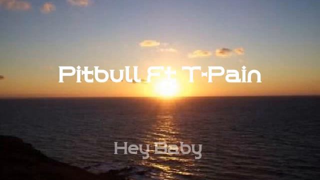 Pitbull ft T-Pain - Hey Baby смотреть онлайн