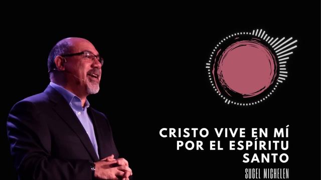 Cristo vive en mí, por el Espíritu Santo | Gálatas 2:20 | Pastor Sugel Michelen смотреть онлайн