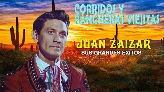 Juan Zaizar Mix Rancheras Inmortales || Corridos Y Rancheras || Puras Para Pistear