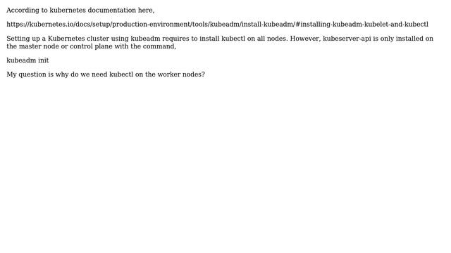 Why kubectl is required to be installed on every node while setting up cluster using kubeadm? смотреть онлайн