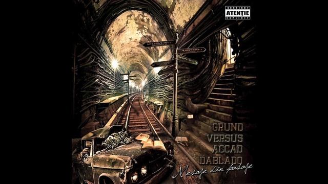 Grund, Versus, Accad & DablaDO - Mesaje din Pasaje смотреть онлайн