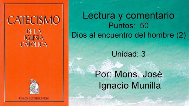 Catecismo de la Iglesia Católica, Punto 50 Unidad 3 смотреть онлайн