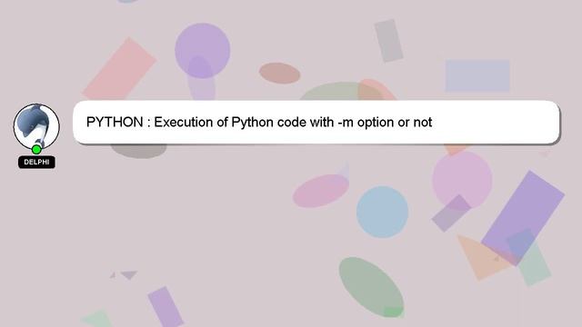 PYTHON : Execution of Python code with -m option or not смотреть онлайн