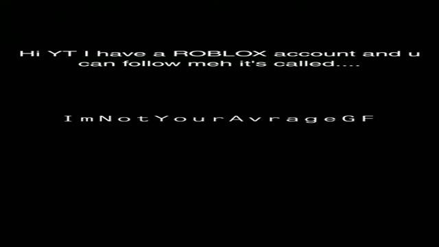 I got a ROBLOX ACCOUNT :3 смотреть онлайн
