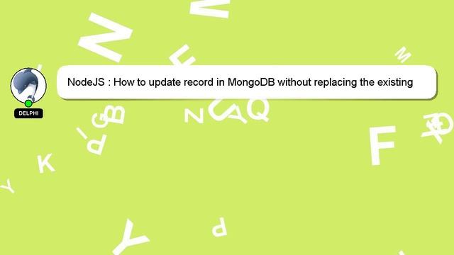 NodeJS : How to update record in MongoDB without replacing the existing fields? смотреть онлайн