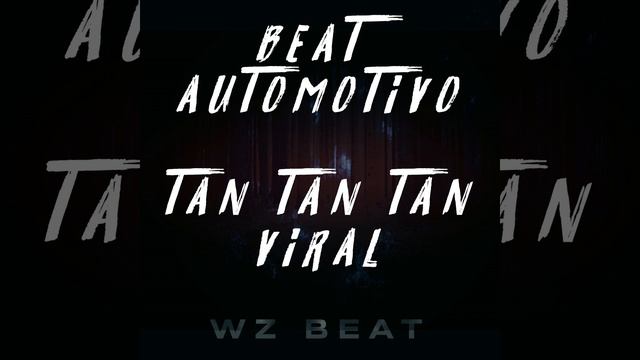 Beat Automotivo Tan Tan Tan Viral
