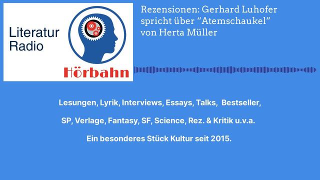 Rezensionen: Gerhard Luhofer spricht über “Atemschaukel” von Herta Müller | Literatur Radio Hörbahn смотреть онлайн