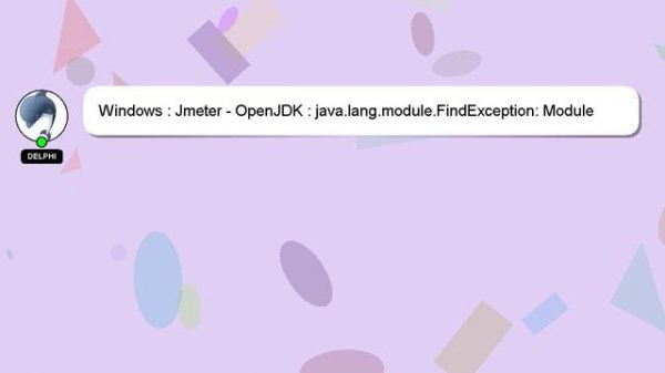 Windows : Jmeter - OpenJDK : java.lang.module.FindException: Module java.activation not found