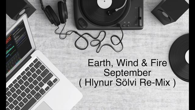 Earth, Wind & Fire - September ( Hlynur Sölvi Re-Mix ) смотреть онлайн