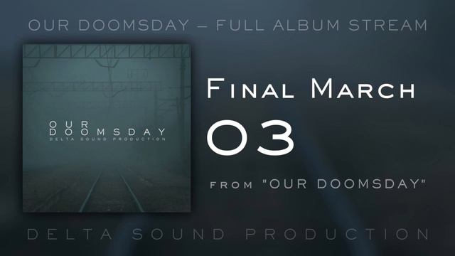 Delta Sound Production — "Our Doomsday" (Full Album Stream) смотреть онлайн