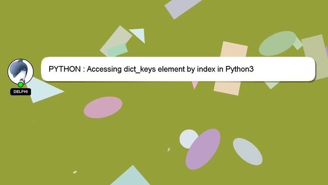 PYTHON : Accessing dict_keys element by index in Python3 смотреть онлайн