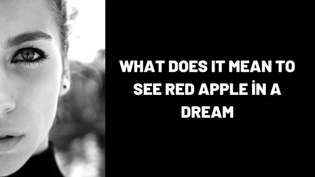 What Does It Mean To See Red Apple in a Dream? смотреть онлайн