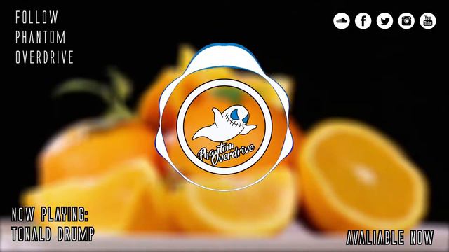 Phantom Overdrive - Tonald Drump [AUDIO] смотреть онлайн