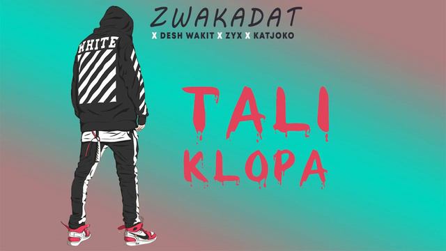 Zwakadat ft Desh Wakit, ZYX & Katjoko - Tali Klopa (Official Audio) смотреть онлайн
