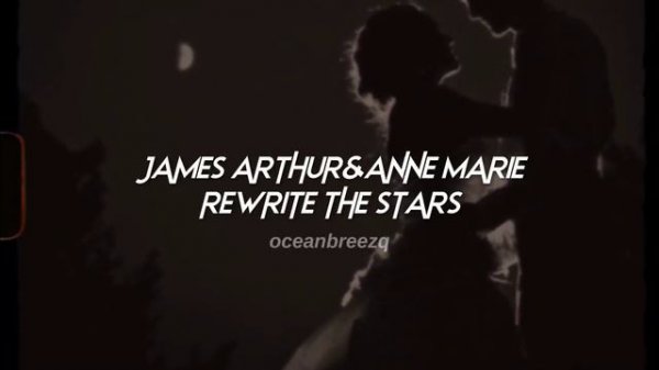 james arthur,anne marie-rewrite the stars (sped up+reverb)