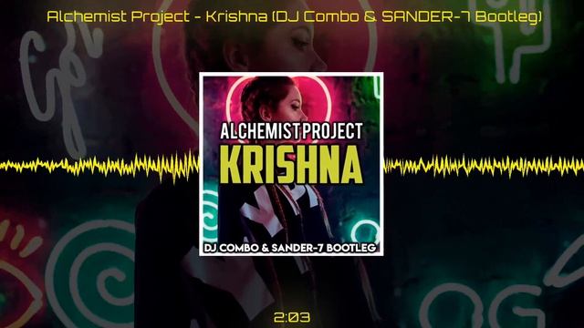 Alchemist Project - Krishna (DJ Combo & SANDER-7 Bootleg) смотреть онлайн