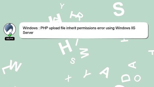 Windows : PHP upload file inherit permissions error using Windows IIS Server смотреть онлайн