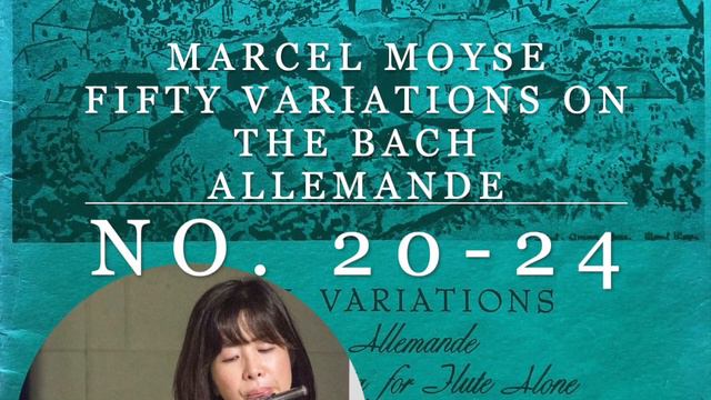 Moyse 50 Variations on the Bach Allemande: No. 20 - No. 24 смотреть онлайн