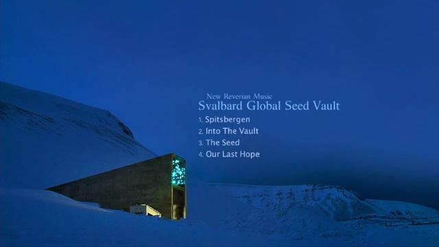 New Reverian - "Our Last Hope" (Svalbard Global Seed Vault) смотреть онлайн