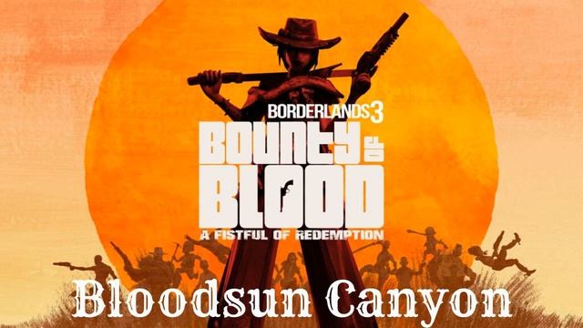 Borderlands 3 Bounty of Blood: A Fistful of Redemption OST - Bloodsun Canyon смотреть онлайн