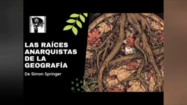 🖤 LAS RAÍCES ANARQUISTAS DE LA GEOGRAFÍA de Simón Springer - Capítulo 4 - смотреть онлайн