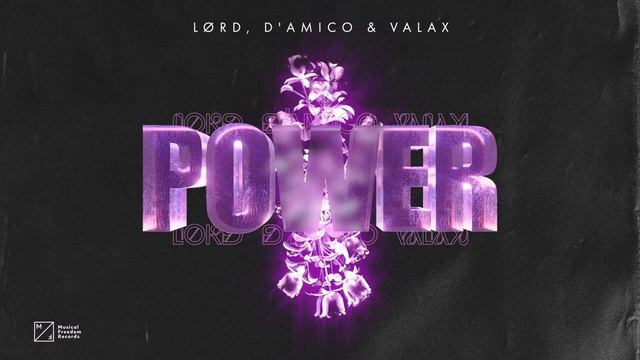 LØRD, D'Amico & Valax - Power (Official Audio) смотреть онлайн
