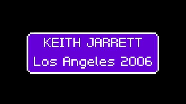 Keith Jarrett | Walt Disney Concert Hall, Los Angeles, USA - 2006.03.13 | [audio only] смотреть онлайн