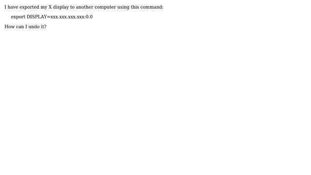 Unix & Linux: How to undo DISPLAY export in linux? смотреть онлайн