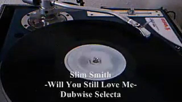 Slim Smith - Will You Still Love Me Tomorrow Lovers Rock / Rocky Steady ~ Dubwise Selecta