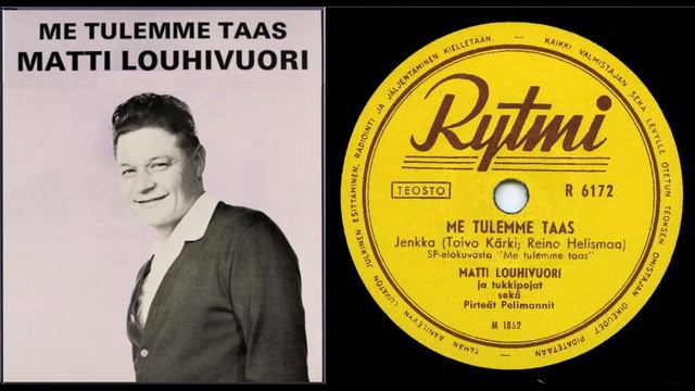 ME TULEMME TAAS, Matti Louhivuori ja Tukkipojat sekä Pirteät Pelimannit levyttivät 11.2.1953 смотреть онлайн