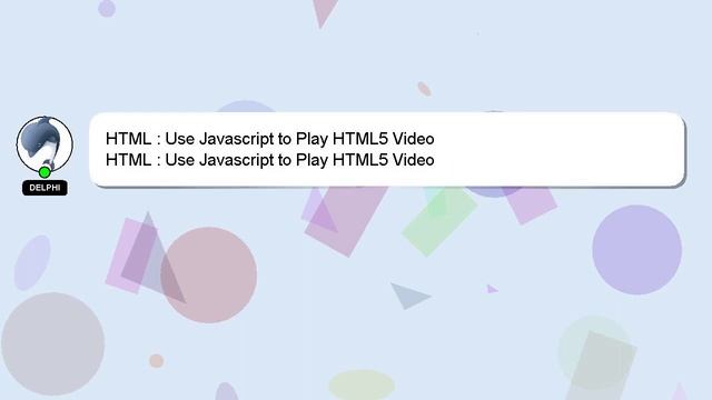 HTML : Use Javascript To Play HTML5 Video