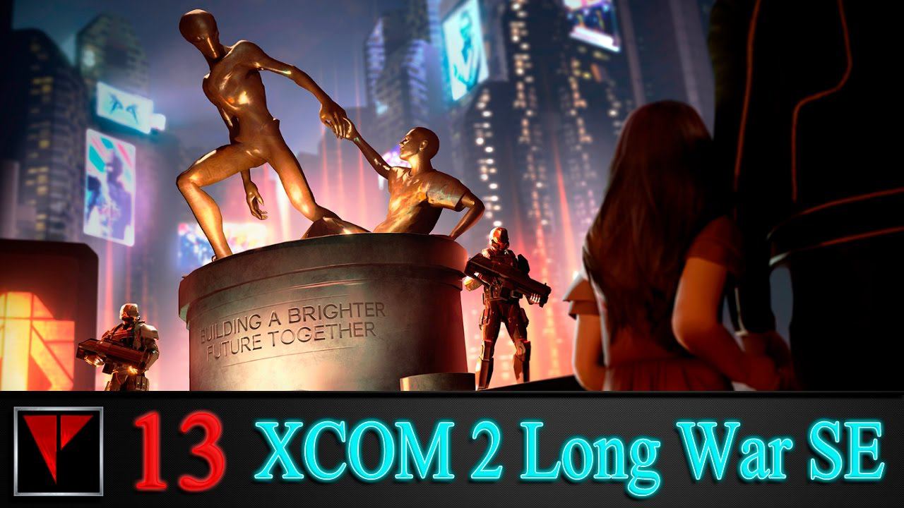 XCOM2 Long War SE 13 - DLC Last Gift: Искра