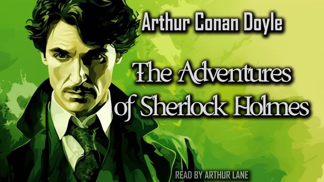 The Adventures of Sherlock Holmes by Arthur Conan Doyle | Sherlock Holmes #3 | Full Audiobook смотреть онлайн