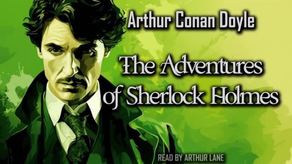 The Adventures of Sherlock Holmes by Arthur Conan Doyle | Sherlock Holmes #3 | Full Audiobook