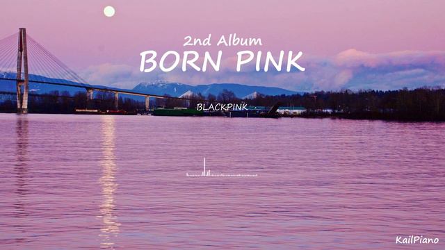 BLACKPINK BORN PINK Album 8 Songs Piano Collection