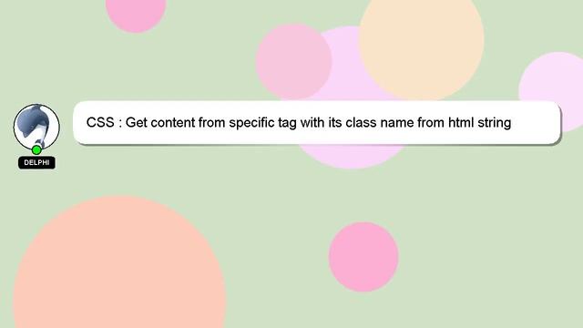 CSS : Get content from specific tag with its class name from html string смотреть онлайн