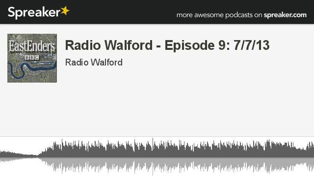 Radio Walford - Episode 9: 7/7/13 (part 3 of 3, made with Spreaker) смотреть онлайн