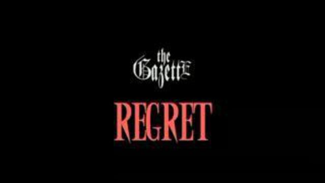 The GazettE - REGRET