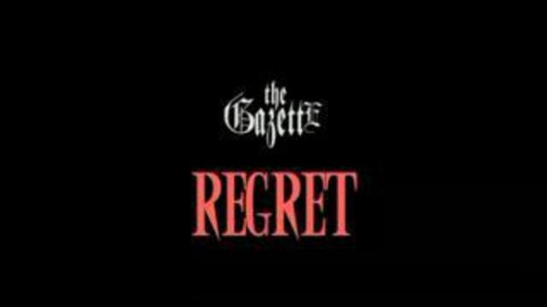 the GazettE - REGRET