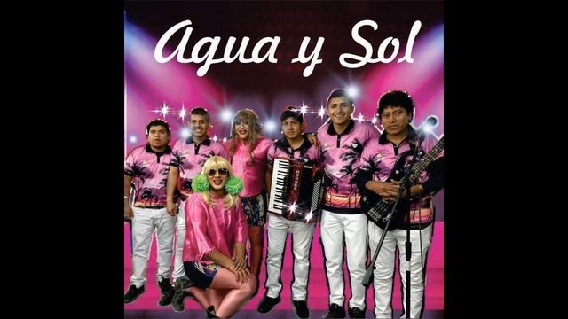 AGUA Y SOL 2019-GUARACHA CON LAMBADA смотреть онлайн