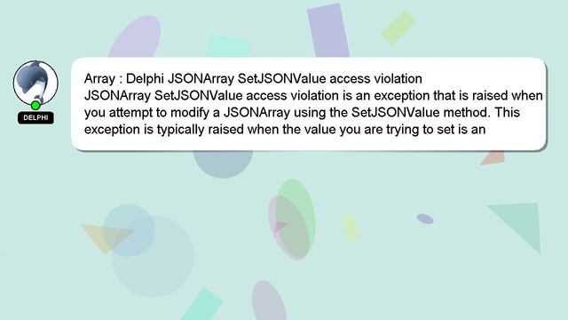 Array : Delphi JSONArray SetJSONValue access violation смотреть онлайн