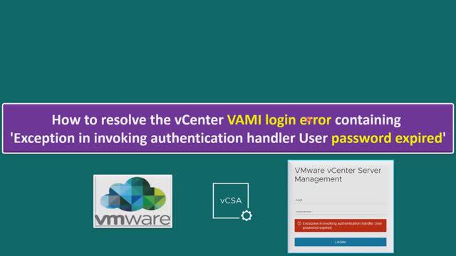 How To Solve The VCenter VAMI Login Error 'Exception In Invoking - User Password Expired'