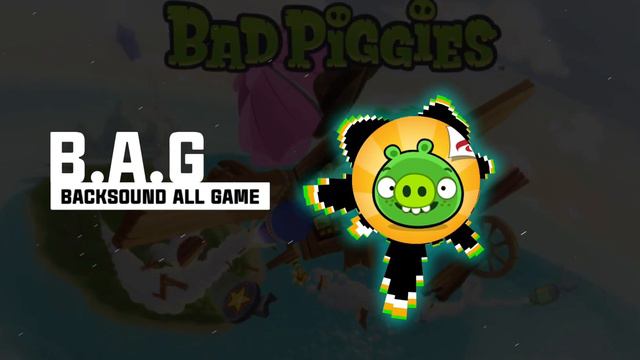 BAD PIGGIES IN LEVEL BACKSOUND SPECTRUM | B.A.G смотреть онлайн