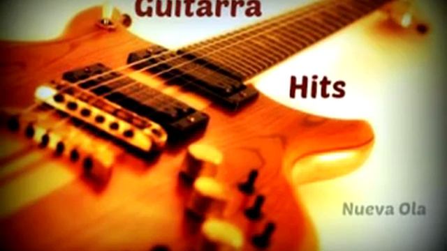Guitarra Hits Instrumentales de la Nueva Ola [[Completo]] смотреть онлайн